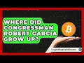 Where Did Congressman Robert Garcia Grow Up Everything About LA