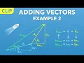 How to Add Vectors - Example 2 Clip Physics