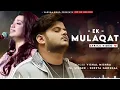 Ek Mulaqat Zaroori Hai Sanam LYRICS Shreya Ghoshal   Vishal Mishra   Abhishek, Sakshi  Ek Mulaqaat