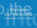 Into the Groove - Madonna - Celebration Album Version