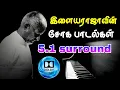 Download Lagu ilaiyaraaja sad songs | Dolby 5.1 Surround | Siva Audios