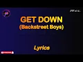 Download Lagu GET DOWN by Backstreet Boys (Lyrics)