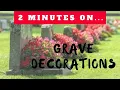 When is it Too Much When It Comes to Grave Decorations Just Give Me 2 Minutes