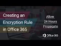 Office 365 Tutorials Creating an Encryption Rule in O365