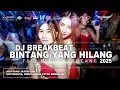 Download Lagu DJ BINTANG YANG HILANG BREAKBEAT [ SHD V3 ] TERBARU 2025 FULL MELODY KENCANG