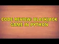 Code Review Blackjack game in Python 2 Solutions