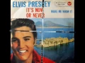 Lagu Elvis Presley 'O Sole Mio (It's now or Never).wmv