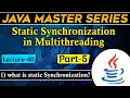 Static Synchronization in Multithreading in Java Part-5 What is Static Synchronization TPT