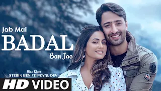 jab main badal ban jau tum bhi barish ban jana, stebin ben, jab hum badal ban jaye pawan singh