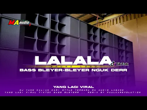 Download MP3 DJ BASS BLEYER YANG LAGI VIRAL || DJ LALALA BASS BLEYER X NGUK •jingle ma audio lawang• #bassbleyer