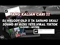 Download Lagu DJ MELODY OLD X TA SAYANG SKLI PANGANA SOUND RIZKI YETE VIRAL TIKTOK YANG KALIAN CARI(SLOWED+REVERB)
