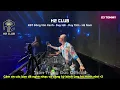 NHỮNG TRACK NHẠC VINAHOUSE - VIỆTMIX CỰC CHÁY CỦA DJ TOMMY TRƯỚC KHI GIAO CA TẠI H2 CLUB HÀ NAM