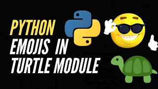 Python Tutorial - Turtle Module Emojis