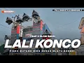 Lagu DJ LALI KONCO TERBARU SLOW X TRAP FULL BASS
