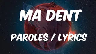 Ma dent - Paroles / Lyrics