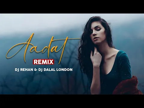 Download MP3 Aadat | Remix |  Juda Hoke Bhi |  DJ Rehan & DJ Dalal | Atif Aslam | Kalyug | Emraan Hashmi DJ Songs