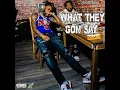 What They Gon Say (feat. Rowdy Rebel)