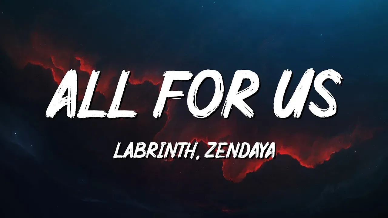 Labrinth, Zendaya - All For Us (Lyrics)