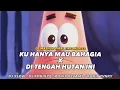 Download Lagu Dj Ku Hanya Mau Bahagia x Di Tengah Hutan Ini