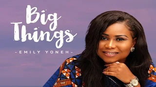 emily yoneh big things official lyric video 