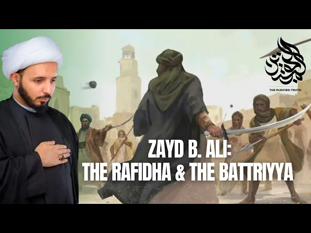 Zayd b. Ali: The Rafidha and the Batriyya