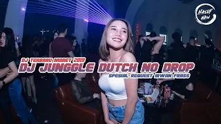 Download DJ JUNGGLE DUTCH NO DROP!! || SPESIAL REQUEST IRWAN FRASS MP3