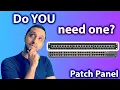 What is a patch panel and do I need one