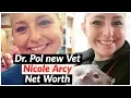 Who is the new vet Dr Nicole Arcy on Dr Pol Her net worth
