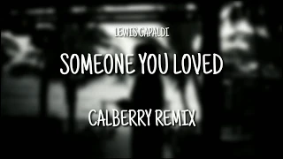 Download Lewis Capaldi - Someone You Loved (Calberry Remix) MP3