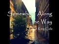 Somewhere Along the Way by Nat King Cole W/ Lyrics