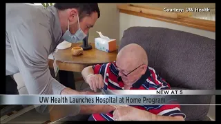 Patients want to be at home UW Health launches home-based care program