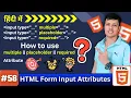 Ep 58 HTML Input Attributes multiple placeholder required Explained