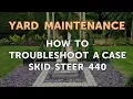 How to Troubleshoot a Case Skid Steer 440
