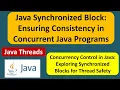 Java Synchronized Block Ensuring Consistency in Concurrent Java Programs Java Synchronization