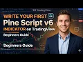 Write Your First Pine Script v6 Indicator on TradingView Beginners Guide Free