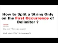 How to split a String only on the first occurrence of delimiter