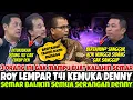 DETIK-DETIK ROY LEMPAR TAIK KE MUKA DENY INDRAYANA - SEMAR EMANG TOP, PERMALUKAN 3 ORANG SEKALIGUS