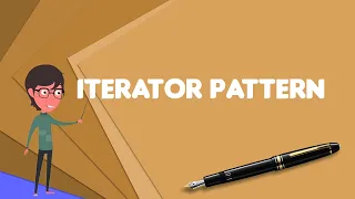 What is Iterator pattern Explain Iterator pattern Define Iterator pattern