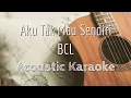 Download Lagu Aku Tak Mau Sendiri - Bunga citra lestari - Acoustic Karaoke