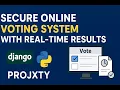 Secure Online Voting System with Real-Time Results Django Python Final Year Project by Projxty