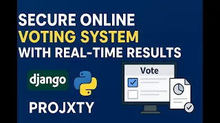 Secure Online Voting System with Real-Time Results Django Python Final Year Project by Projxty