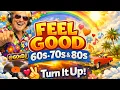Lagu These Songs Just Feel Good | 60s, 70s \u0026 80s Playlist