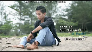 Download Sami SR \u0026 Rizki Yulfaliandi - Seiring Waktu Ku Berlalu (Official music video) lagu terbaru MP3