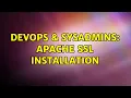 DevOps SysAdmins Apache SSL Installation 2 Solutions