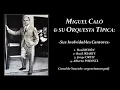 MIGUEL CALÓ & SU ORQUESTA: 10 TANGAZOS (RAÚL BERÓN, RAÚL IRIARTE, JORGE ORTIZ & ALBERTO PODESTÁ)