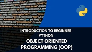 Introduction to Beginner Python 2024 - Object Oriented Programming Concepts