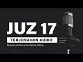 JUZ 17 Al Quran Terjemahan Audio Bahasa Indonesia | Mishary Bin Rashid AlAfasy