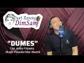 Download Lagu Duet Bareng DimSam || Dumes (Cover) || Dimas Samodra