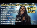 Lagu 10 Lagu Pop Indonesia Terpopuler Versi Cover Rock 🎸 Nostalgia 2000an