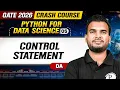 Python for Data Science 05 Control Statement GATE DA GATE 2026 Crash Course